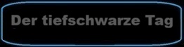 Der tiefschwarze Tag im Leben der Naus
